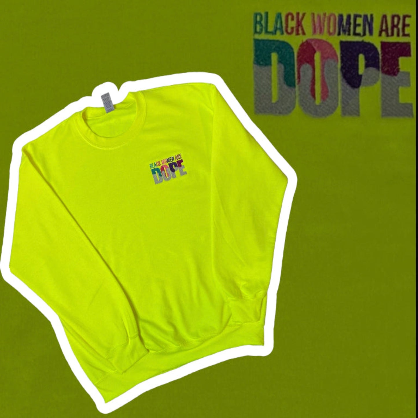 "Black Women Are DOPE" Unisex Lime Green Sweatshirt
