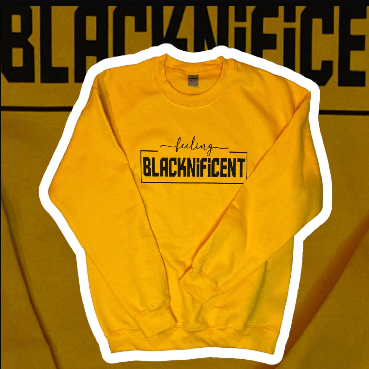 Feeling Blacknificent Sweatshirt